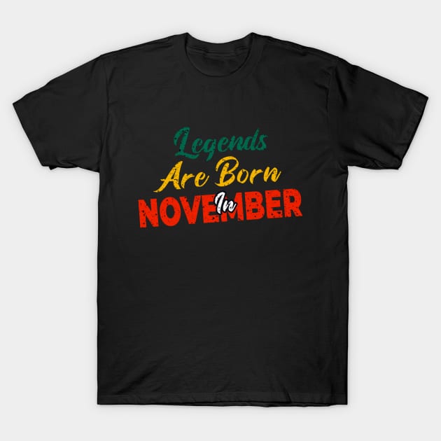 legends are born in november T-Shirt by yazriltri_dsgn